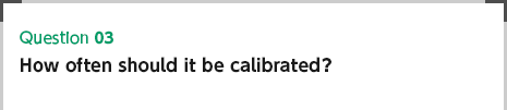 How often should it be calibrated？